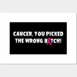 Cancer, You Picked The Wrong Bitch - Pink Ribbon Posters and Art